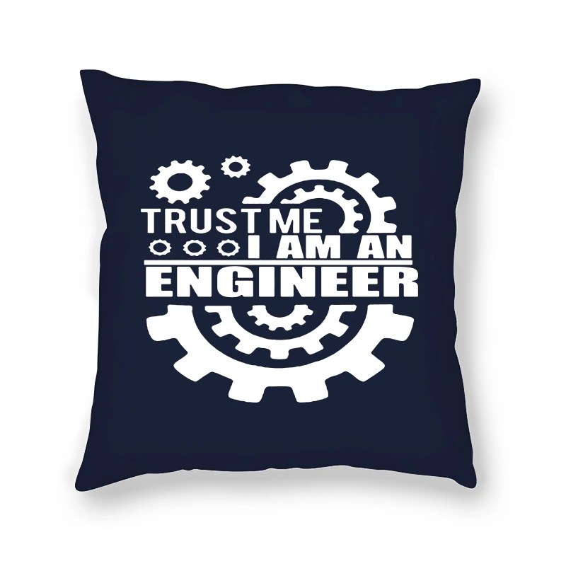 

Funny New Fashion TRUST ME I AM AN ENGINEER FOR LIFE STYLE Custom Pattern Pillow Case Casual