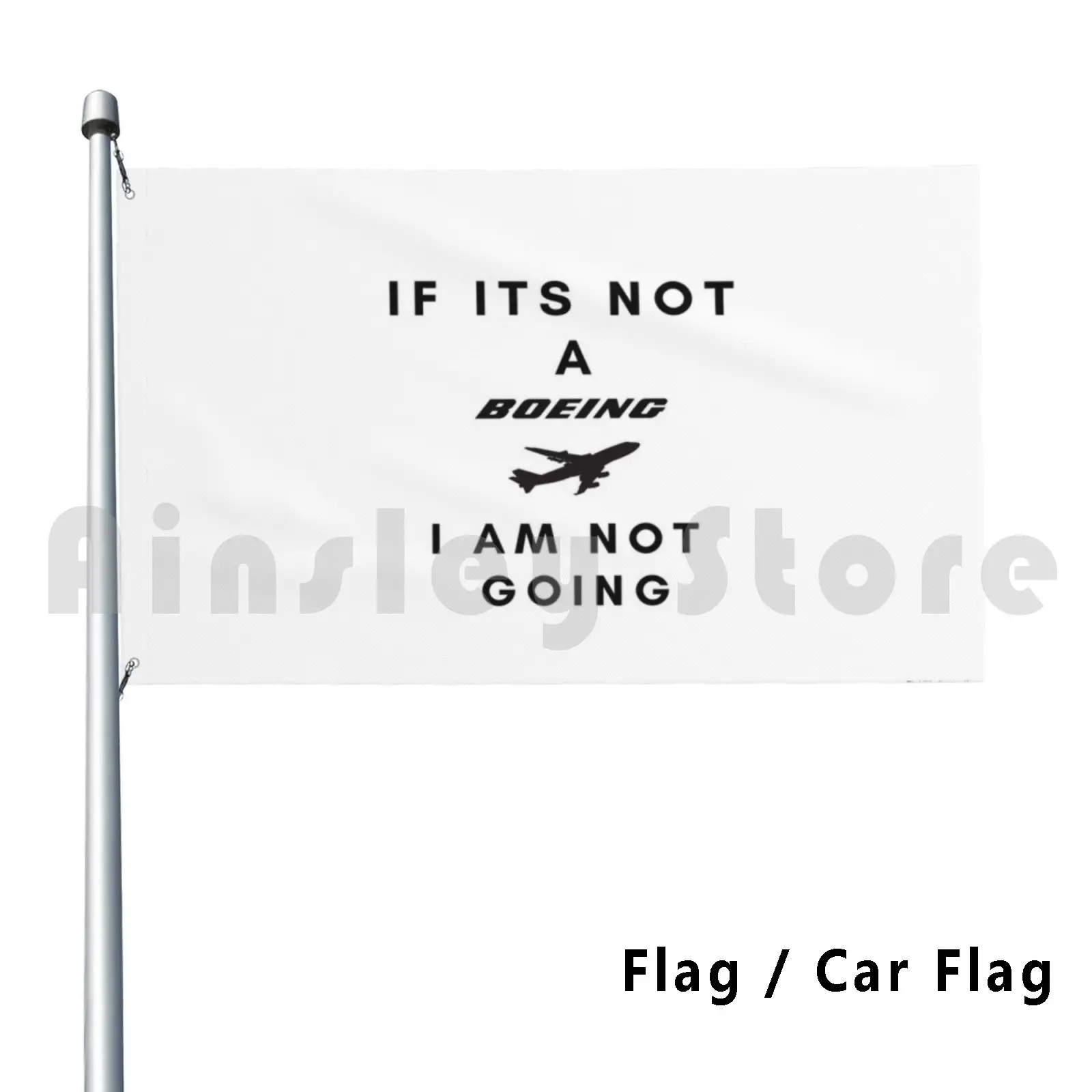 If Its Not A Boeing I Am Going Outdoor Decor Flag Car Aviation Fans Avgeeks 747 777 737 Lovers Witty |