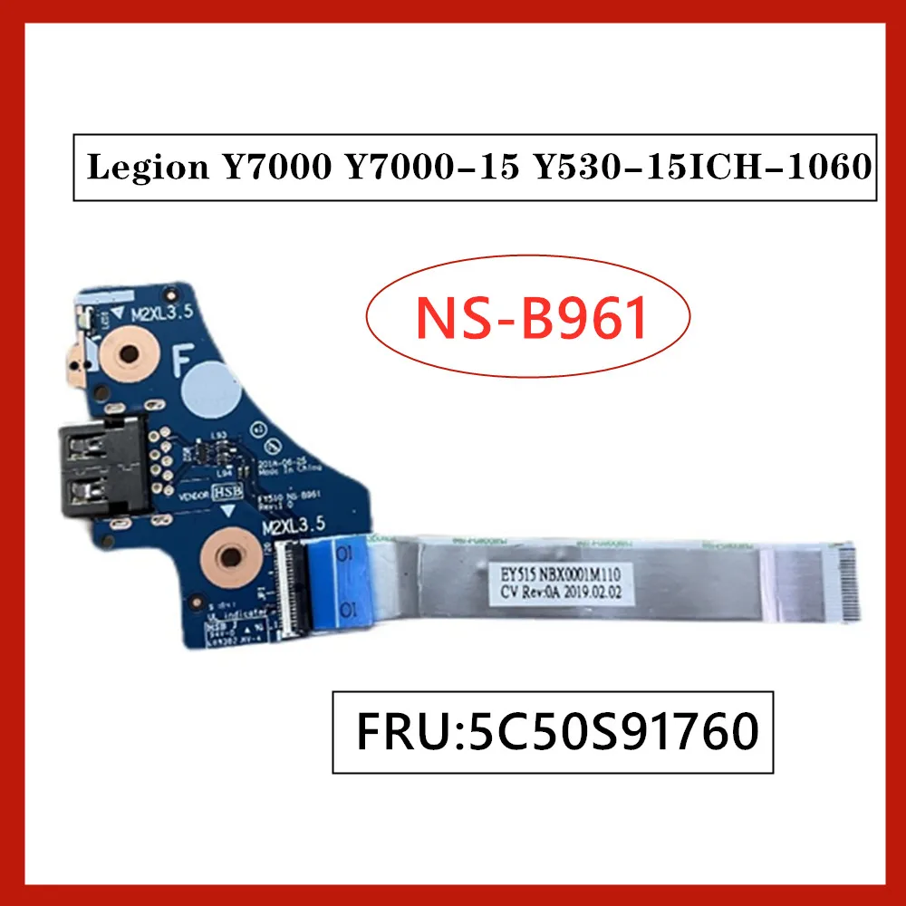 

New Original For Lenovo Legion Y7000 Y7000-15 Y530-15ICH-1060 USB Port Board With Cable 5C50S91760 NS-B961 NBX0001M110