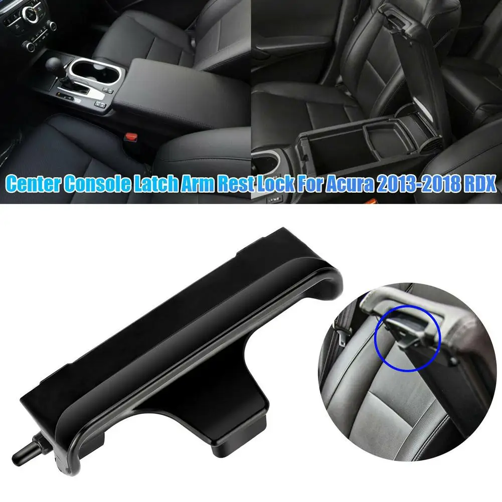 

Центральный замок подлокотника консоли 83417tx4a0 1, сменные детали, совместимые с Acura Rdx 2013-2018, аксессуары для интерьера автомобиля