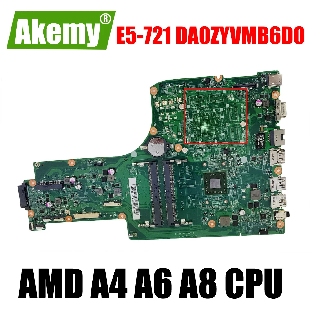 

FOR Acer Aspire E5-721 Laptop Motherboard mainboard E5-721 DA0ZYVMB6D0 motherboard A4-6210 A6-6310 A8-6410 AMD CPU UMA
