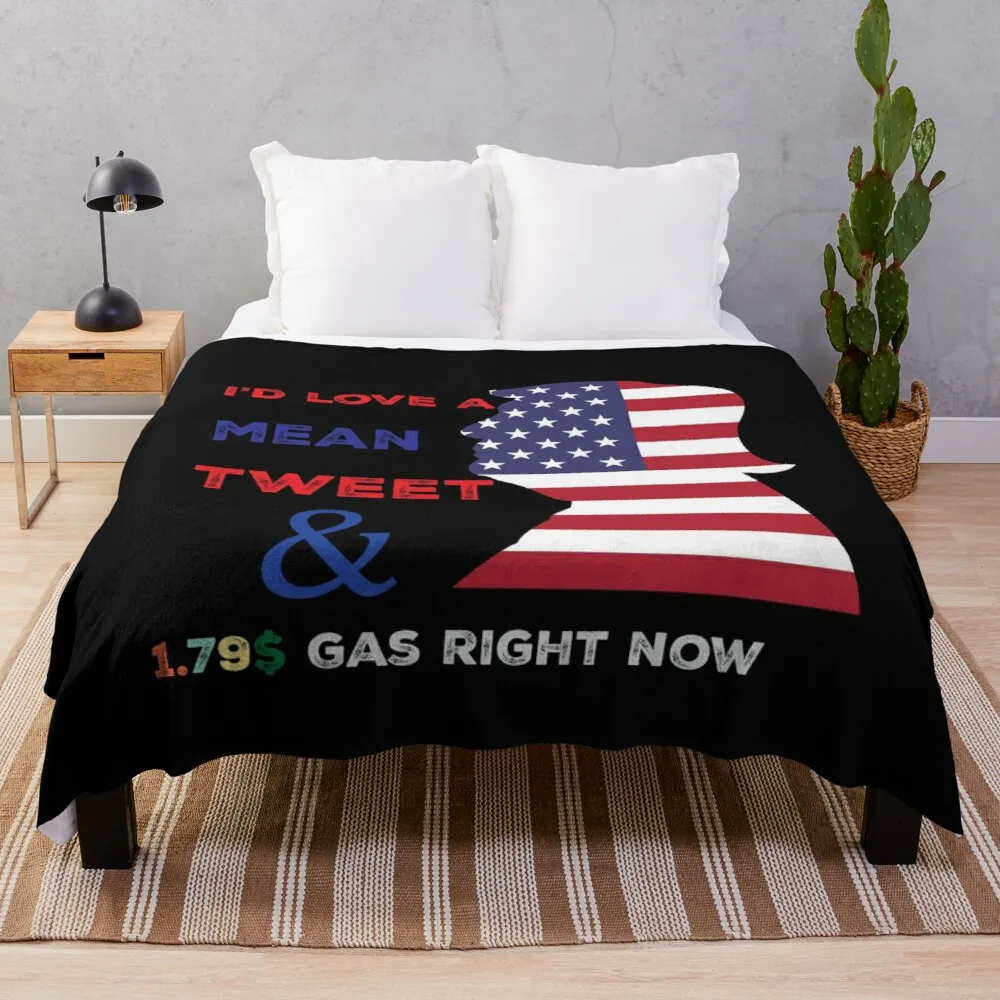

I d Love A Mean Tweet And 1 79 Gas Right Now Tank blanket cover, warm decoration, bed and sofa, applicable to men and women