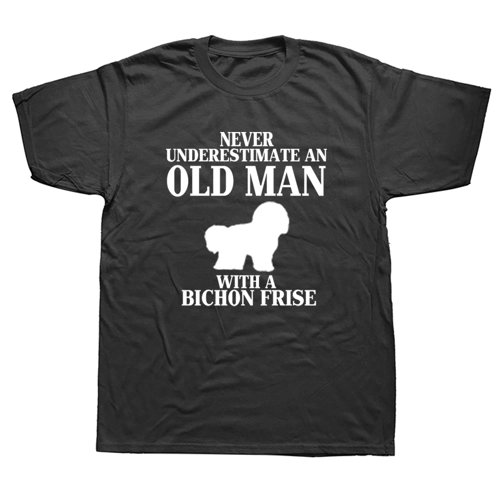 

Never Underestimate An Old Man Loves Bichon Frise Dog Dad T Shirt Streetwear Game Birthday Gift Short Sleeve T-shirts