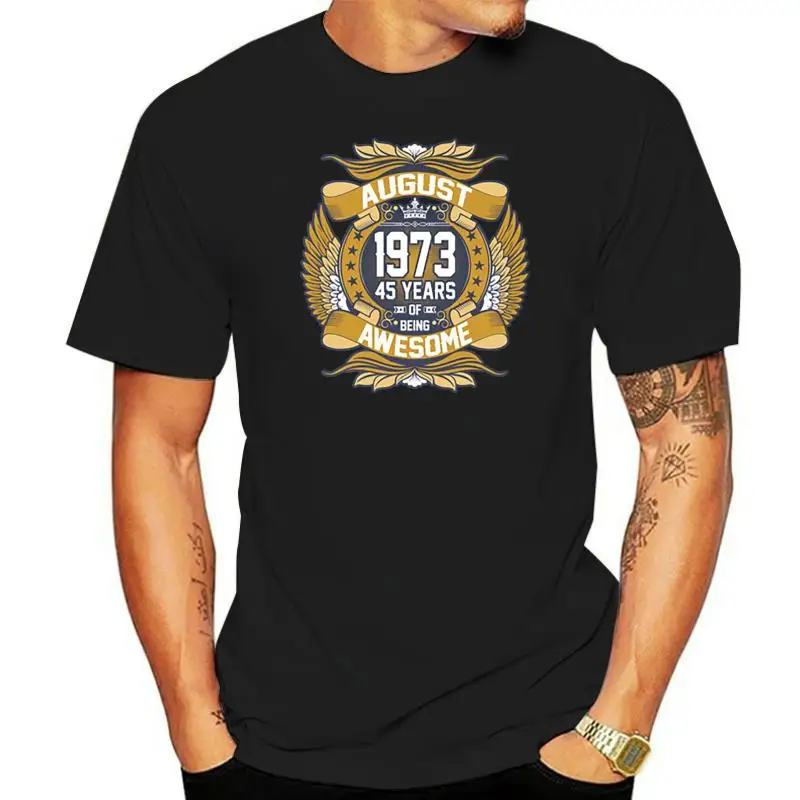 

Newest August 1973 45 Years Of Being Awesome Tshirt Gents Boy Girl T Shirts 2022 Short-Sleeve Camisas Shirt Top Quality