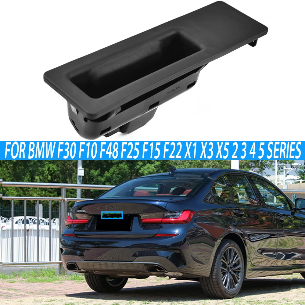 

Tailgate Trunk Lid Door Switch Handle for bmw f30 f10 F48 F25 F15 F22 X1 X3 X5 2 3 4 5 Series 51247368752 Car Accessories