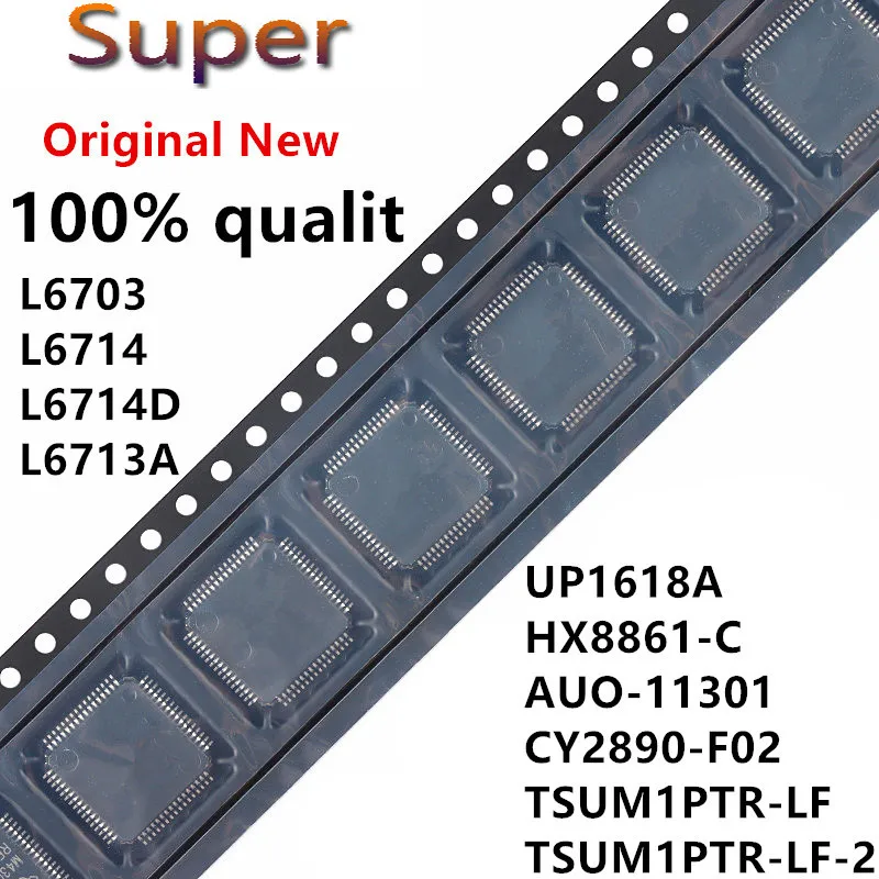 

(2piece)100% New UP1618A HX8861-C AUO-11301 CY2890-F02 TSUM1PTR-LF TSUM1PTR-LF-2 L6703 L6714 L6714D L6713A QFP-64 Chipset