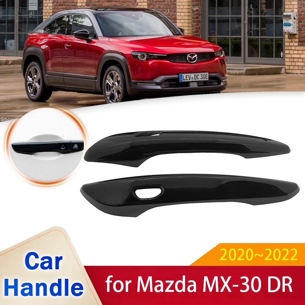 

Глянцевые черные наклейки на дверные ручки, чехол для Mazda MX30 MX 30 MX-30 DR 2020 2021 2022, наружные нержавеющие аксессуары для стайлинга автомобиля
