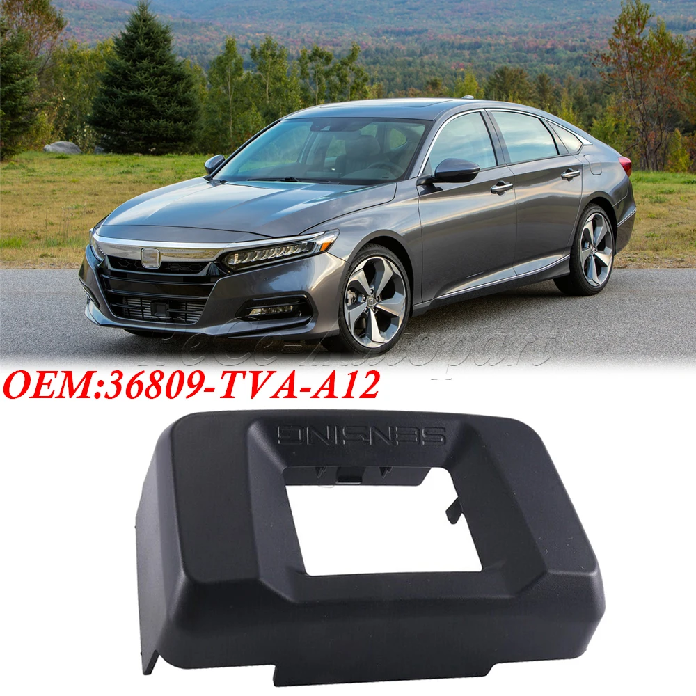 

Distance Sensor Milliwave Radar Cover 36809-TVA-A12 For 2018 2019 2020 2021 2022 Honda Accord 1.5L 2.0L