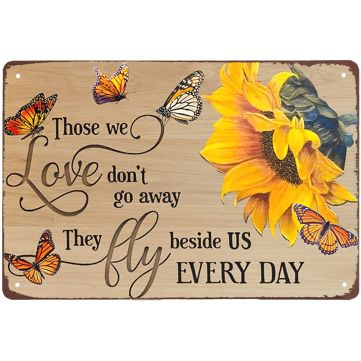 

Super Durable Metal Sign Those We Love Go Away They Fly Beside Us Every Day Sunflower And Butterfly Tin Sign Vintage Wall Decor