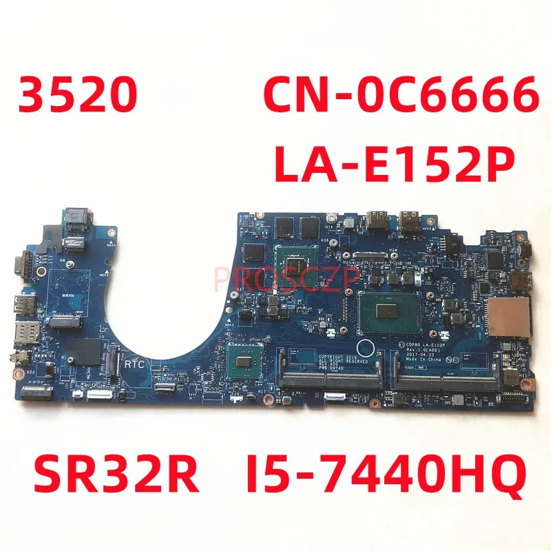 

Материнская плата CN-0C6666 0C6666 C6666 для ноутбука DELL 3520, материнская плата с SR32R I5-7440HQ, центральный процессор, 100% рабочий