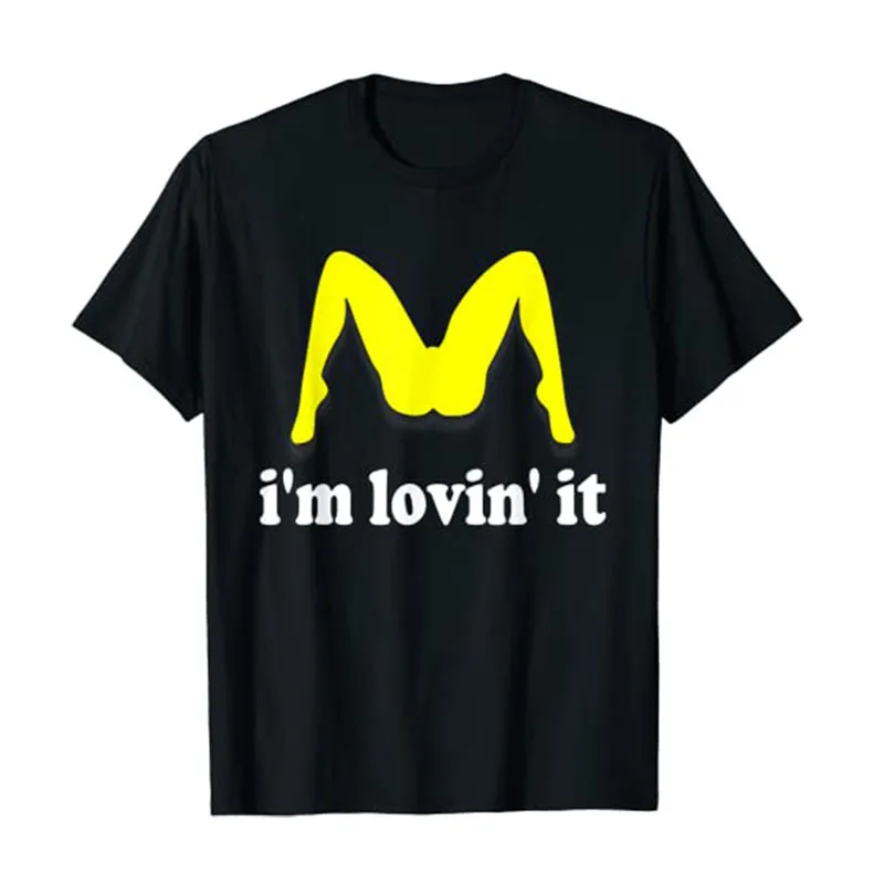 

I'm Lovin' It Humorous Offensive Innuendo T-Shirt Humor Funny Graphic Tee Tops Short Sleeve Blouses for Women Men Clothing
