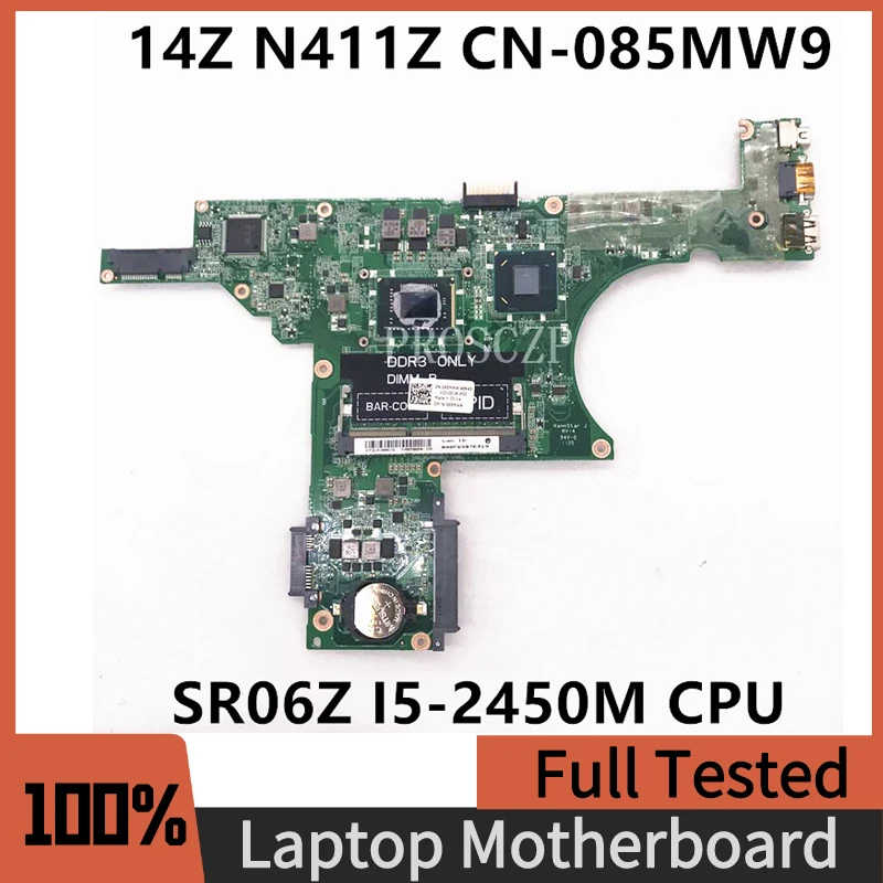 

CN-085MW9 085MW9 85MW9 For DELL Inspiron 14Z N411Z Laptop Motherboard DA0R05MB8D2 W/SR06Z I5-2450M CPU HM67 DDR3 100% Full Testd