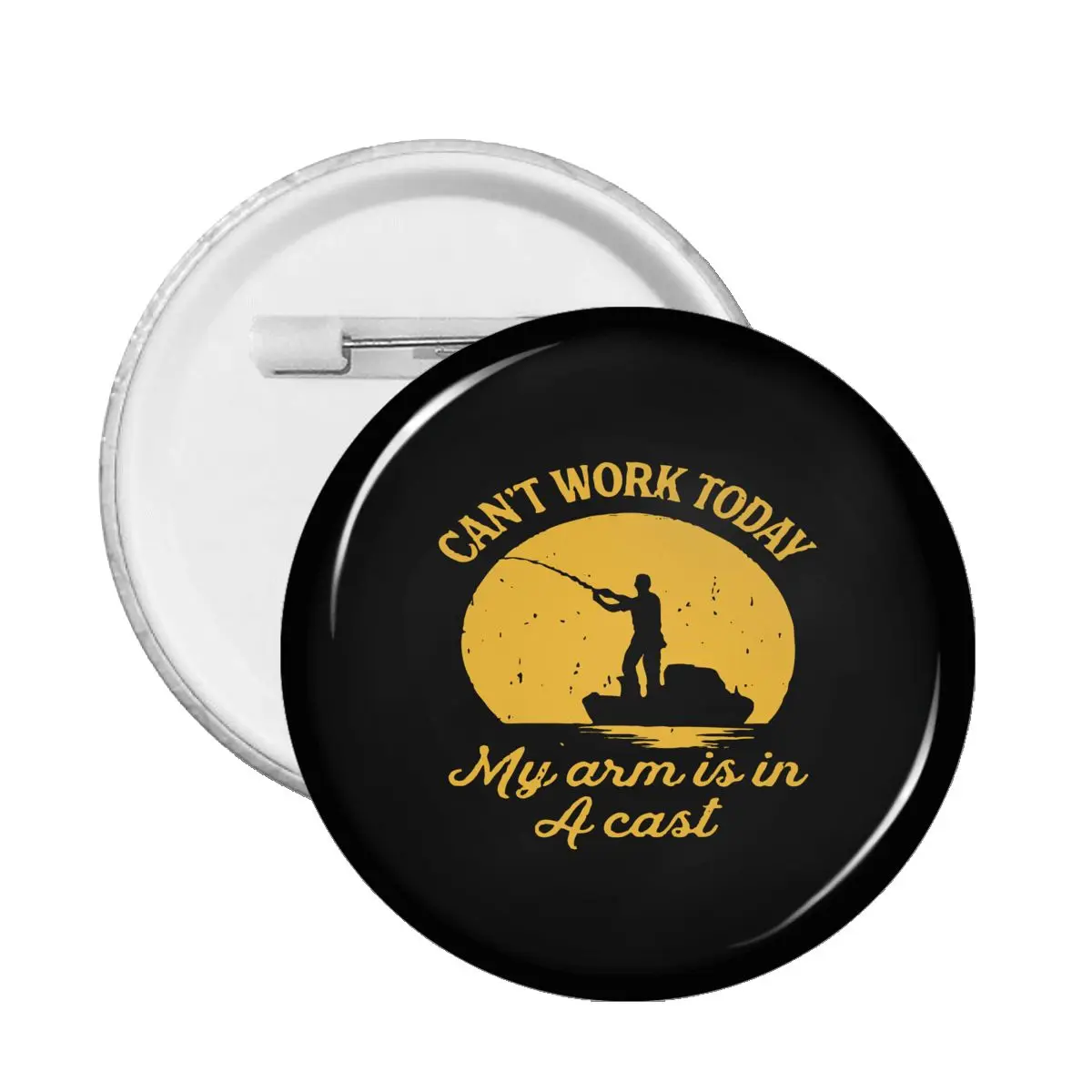 

Can't Work Today Arm Is In A Cast Fathers Day Badge Fishing Fish Fisherman Fans Collections Brooch for Backpack Funny Pins 59mm