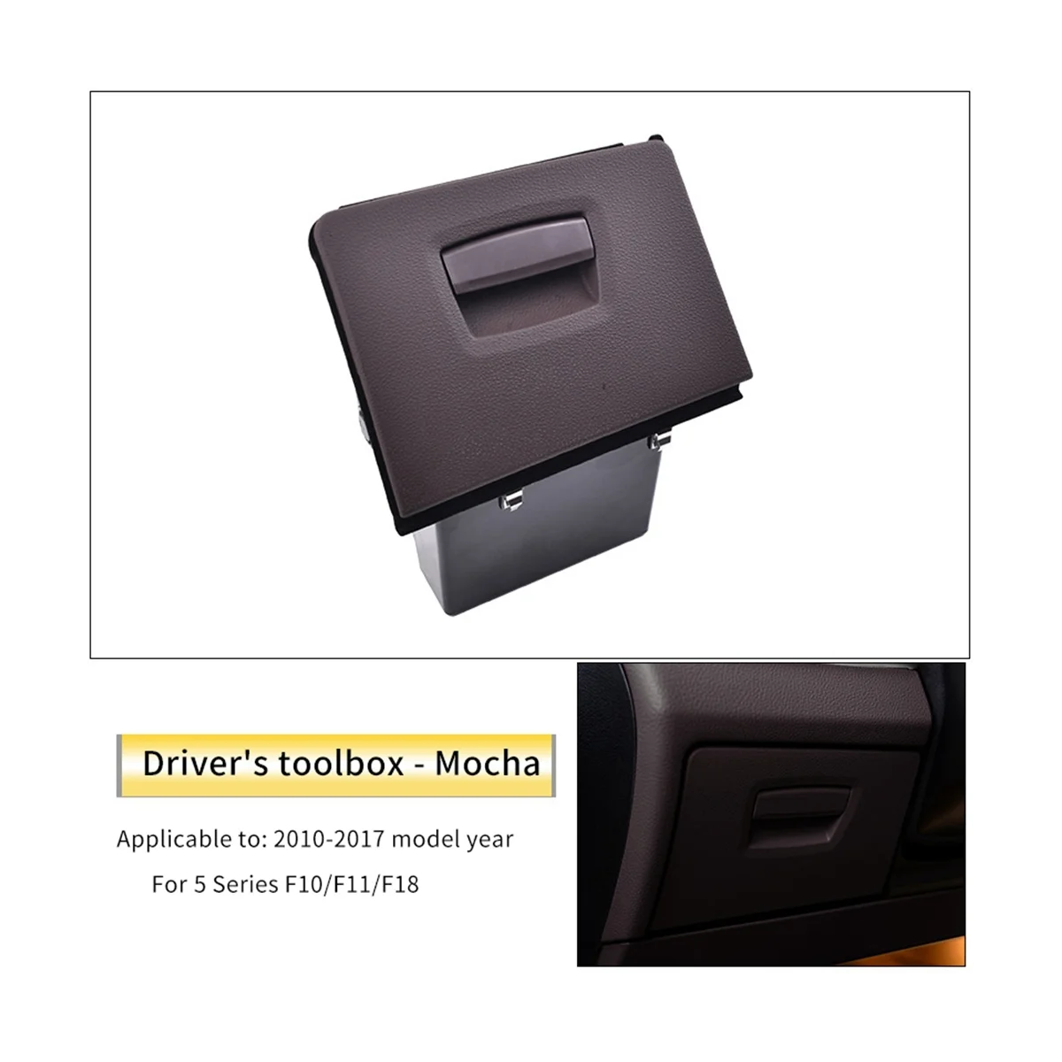 

LHD Dashboard Glove Switch Box Toolbox Storage Tray for BMW 5 Series F10 F11 M5 520I 523I 528I 530I 2010-2017 Moka