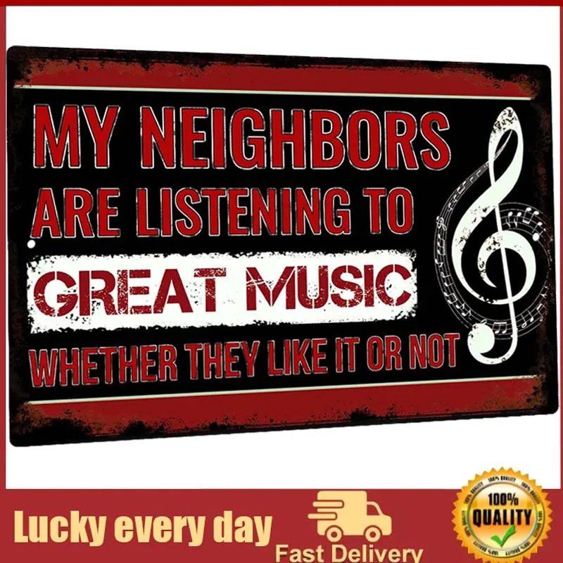 

Putuo Decor Funny Sarcastic Metal Sign, Man Cave Bar Decor, My Neighbors Are Listening to Great Music Whether They Like It