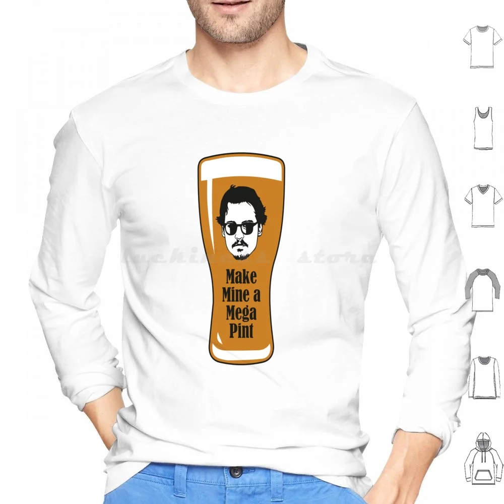 

Make Mine A Mega Pint Hoodies Long Sleeve Mega Pint Johnny Depp Pint Beer