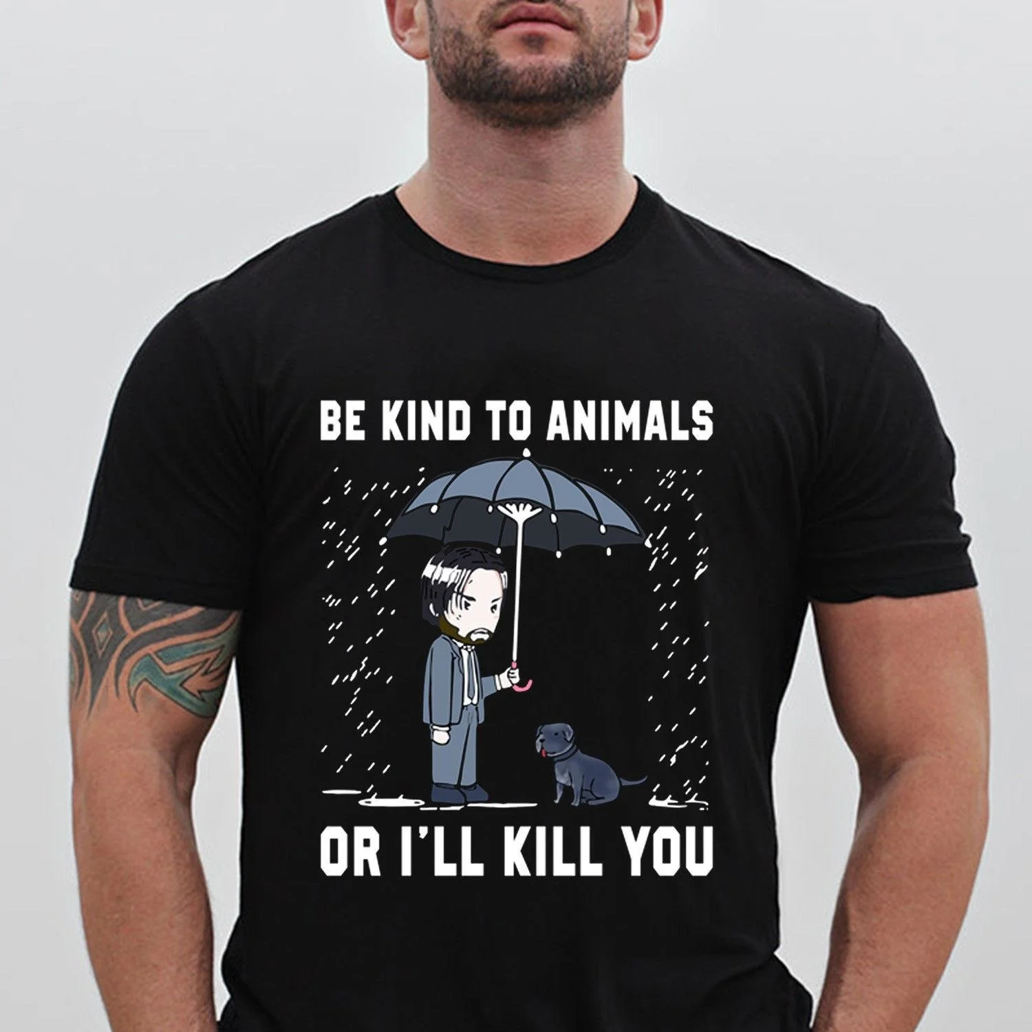 

John Wick Be Kind To Animal or I'll Kill You Letter Adult Black T-Shirt Men and Women Harajuku Funny T shirt Streetwear Gift