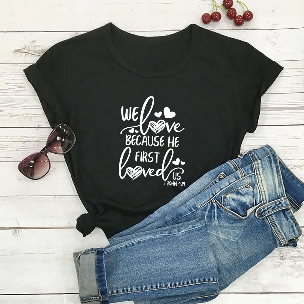 

Valentine's day because he first loved us love print T-shirt