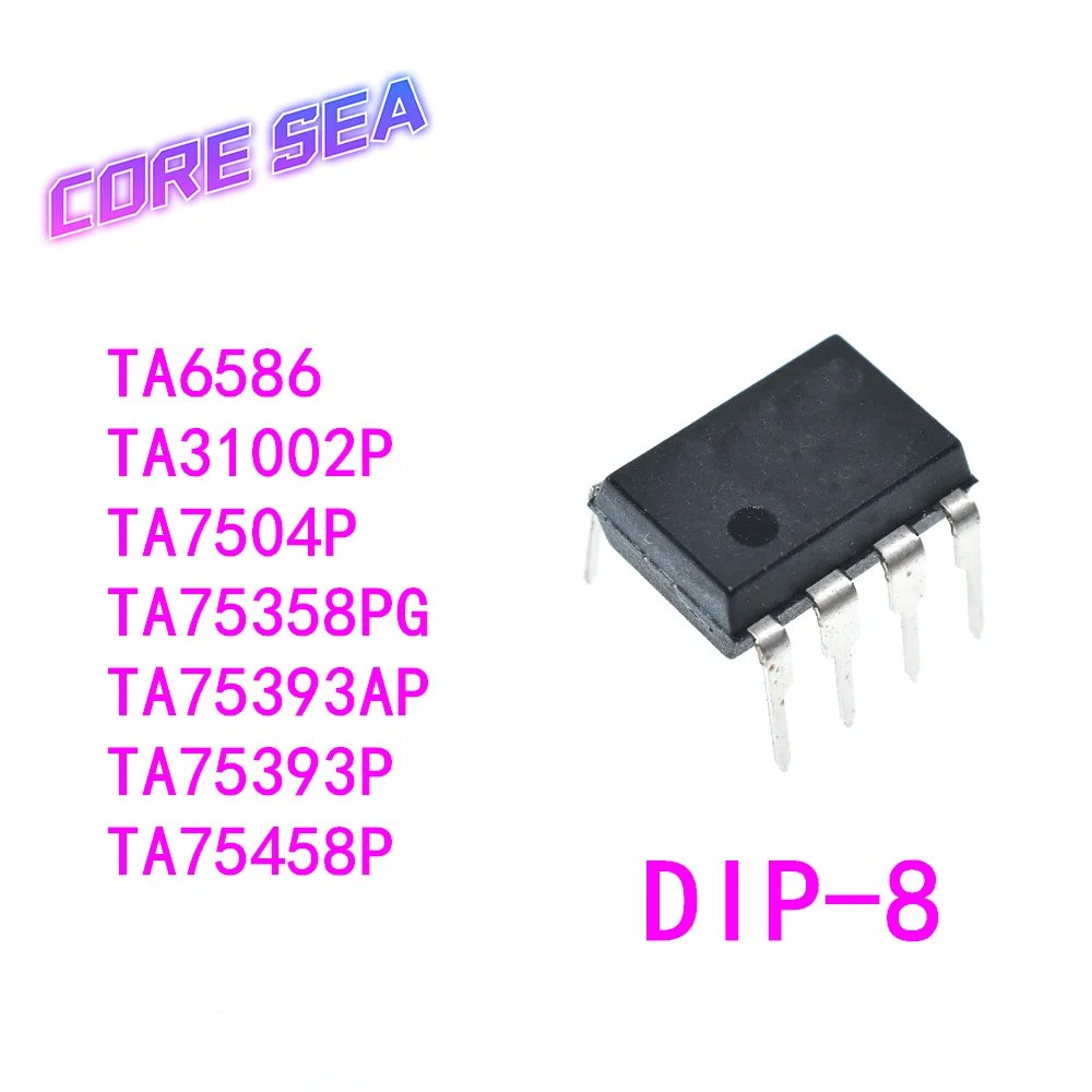 

10PCS New TA6586 TA31002P TA7504P TA75358PG TA75393AP TA75393P TA75458P DIP-8 IC Chip