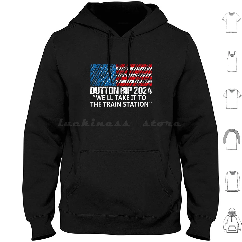 

Dutton Rip 2024 We'Ll Take It To The Train Station Hoodie cotton Long Sleeve Well Take It To The Train Station Dutton Rip 2024