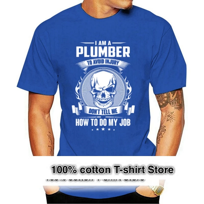

Men T Shirt Plumber Don't Tell Me How To Do My Fashion For Funny t shirt Novelty Tshirt Women