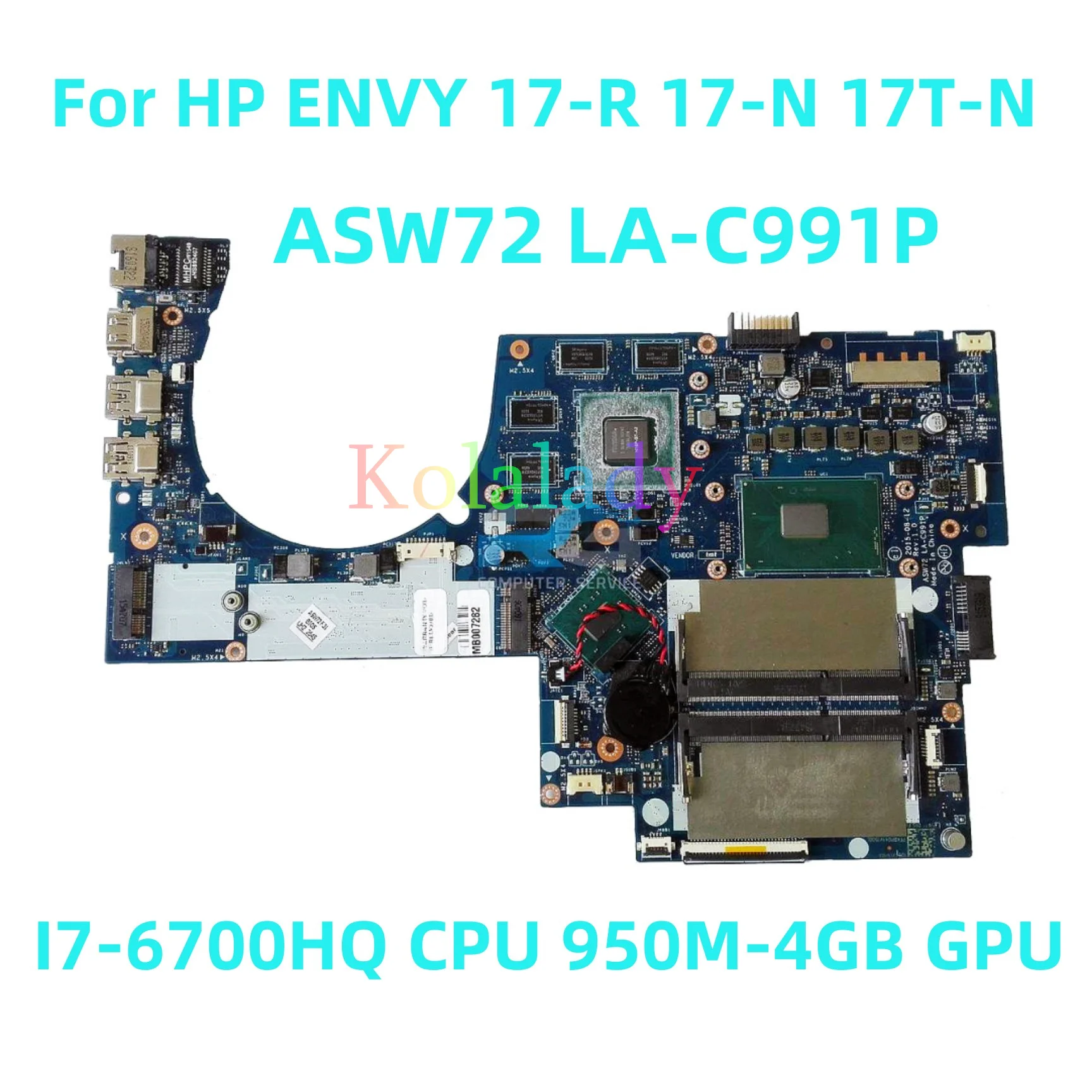 Для HP ENVY 17-R 17-N 17T-N материнская плата для ноутбука ASW72 LA-C991P с процессором I7-6700HQ 950M-4 Гб GPU 100% протестирована Полная работа Для HP ENVY 17-R 17-N 17T-N материнская плата для ноутбука ASW72 LA-C991P с процессором I7-6700HQ 950M-4 Гб GPU 100% протестирована Полная работа