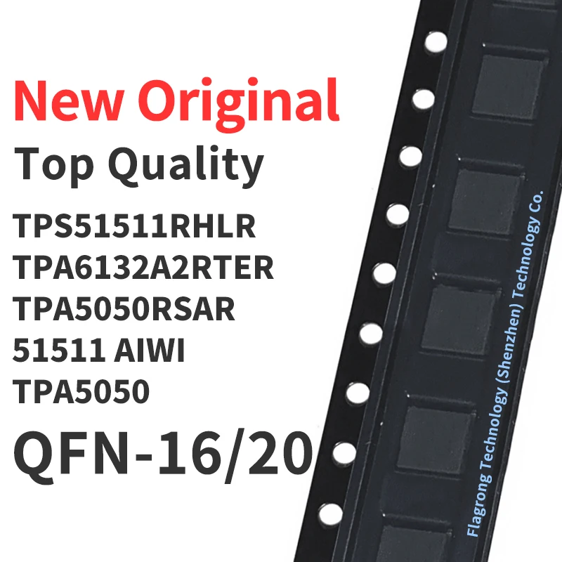 

10 PCS TPS51511RHLR TPA6132A2RTER TPA5050RSAR Silkscreen 51511 AIWI TPA5050 QFN-16/20 Chip IC New Original