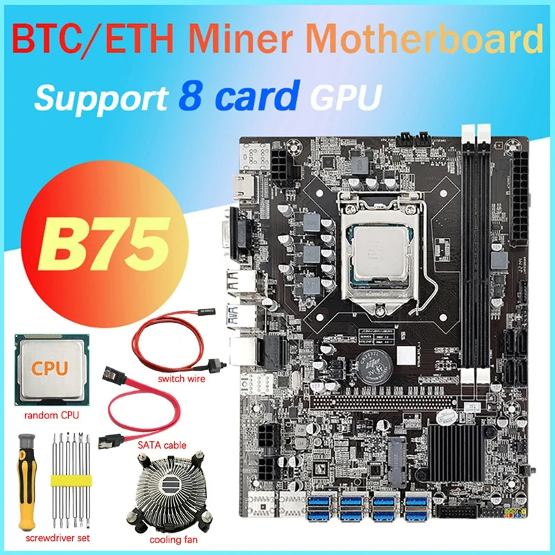 

B75 8 Card BTC Mining Motherboard+CPU+Cooling Fan+Screwdriver+SATA Cable+Switch Cable 8X USB3.0(PCIE) LGA1155 DDR3 MSATA