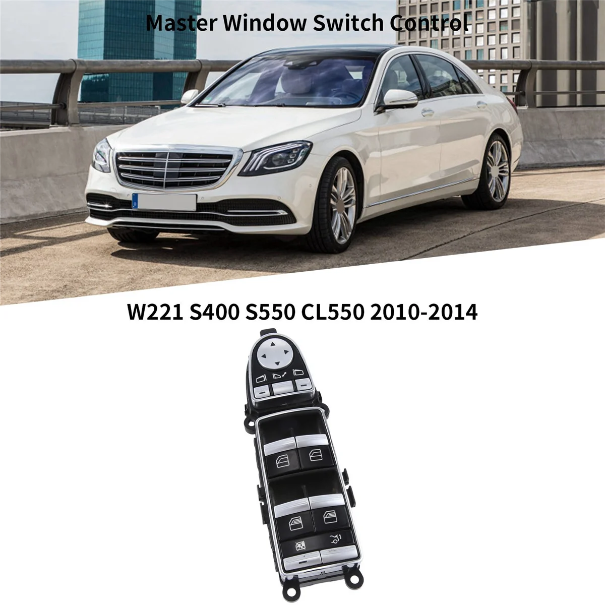 

A2218215151 Мастер управления окном левого водителя автомобиля для W221 S400 S550 CL550 2010-2014