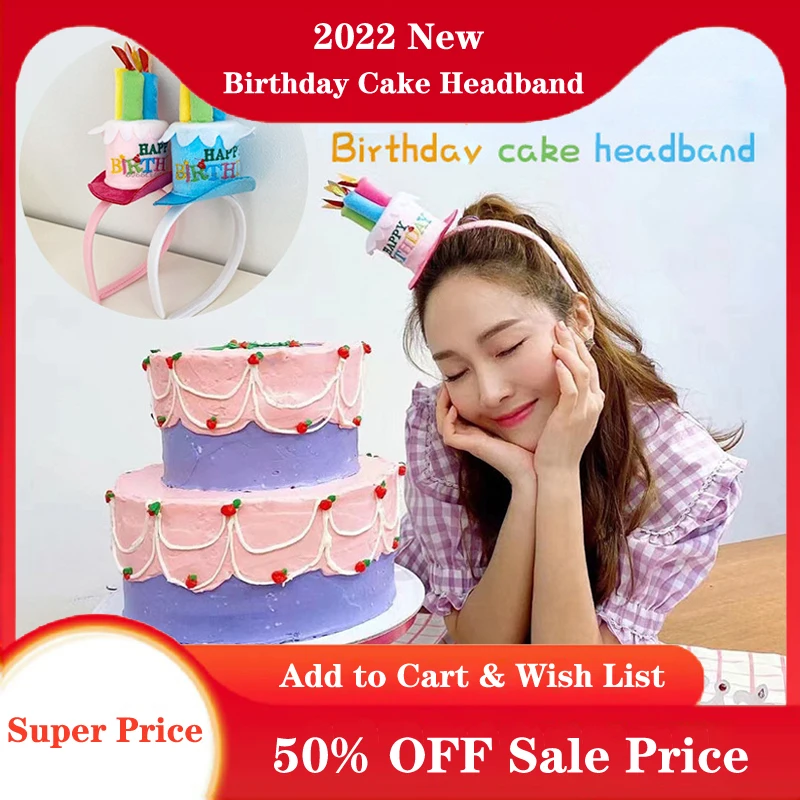 

Creative Birthday Cake Headband 2022 New Cute Birthday Decoration Hat Props Birthday Headdress Beautiful Girl Party Supplies