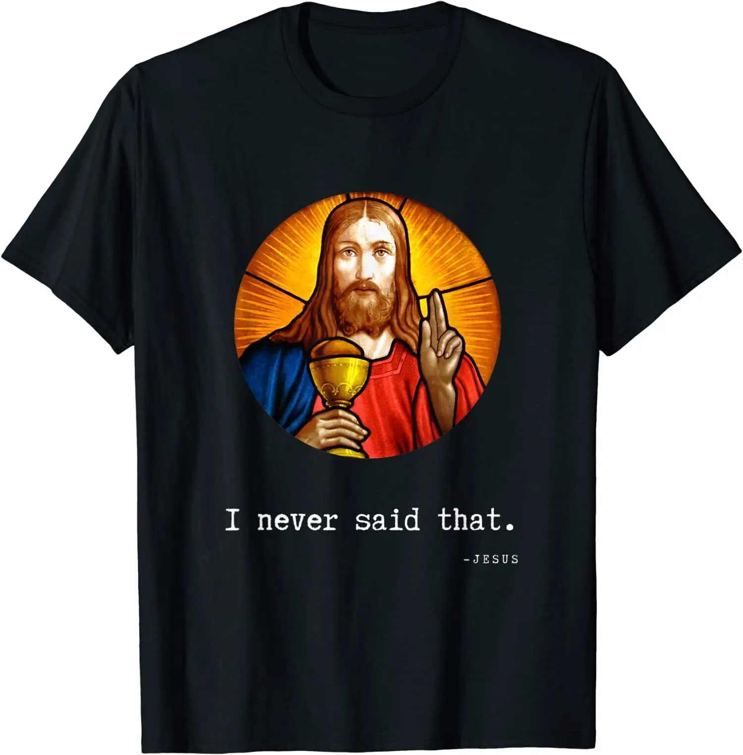 

I Never Said That Jesus Quote Aesthetic Tumblr Print T Shirt Ulzzang Men Tshirt Summer T-shirt Short Sleeve Tees O-Neck Tops 3d