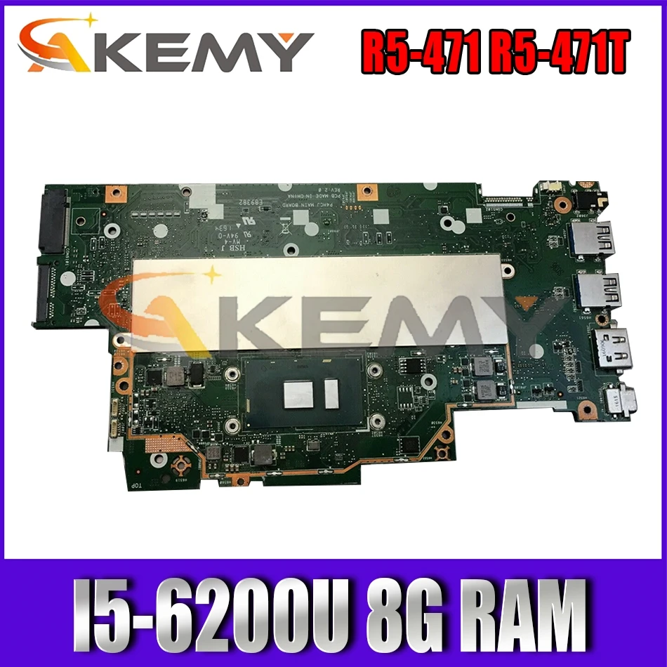 

AKEMY NBG7W1100P NB.G7W11.00P P4HCJ REV 2.0 For ACER Aspire R5-471 R5-471T Laptop Motherboard SR2EY I5-6200U 8G RAM
