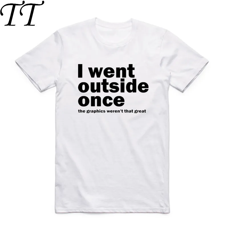 

2019 Summer Men Women Print I Went Outside Once But The Graphics T Shirt Short Sleeve O-Neck Funny Gaming Gamer Gift T-shirt