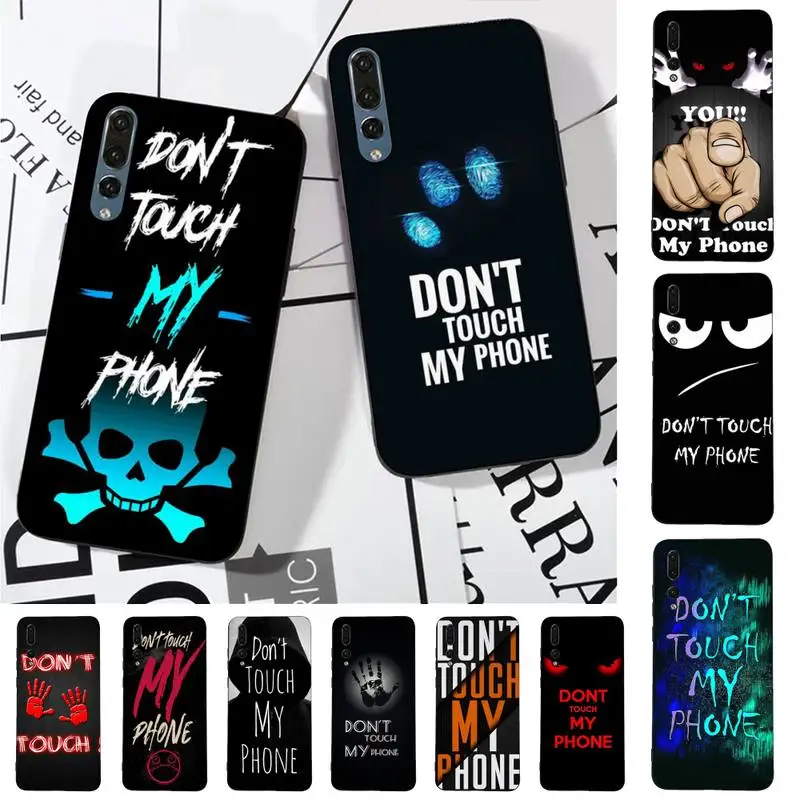 

FHNBLJ Do Not dont Touch My Phone Phone Case for Huawei P30 40 20 10 8 9 lite pro plus Psmart2019
