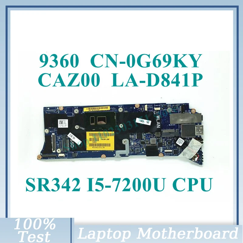 

CN-0G69KY 0G69KY G69KY с процессором SR342 I5-7200U, 8 ГБ, системная плата, разрешение 9360, материнская плата для ноутбука DELL 100%, рабочий