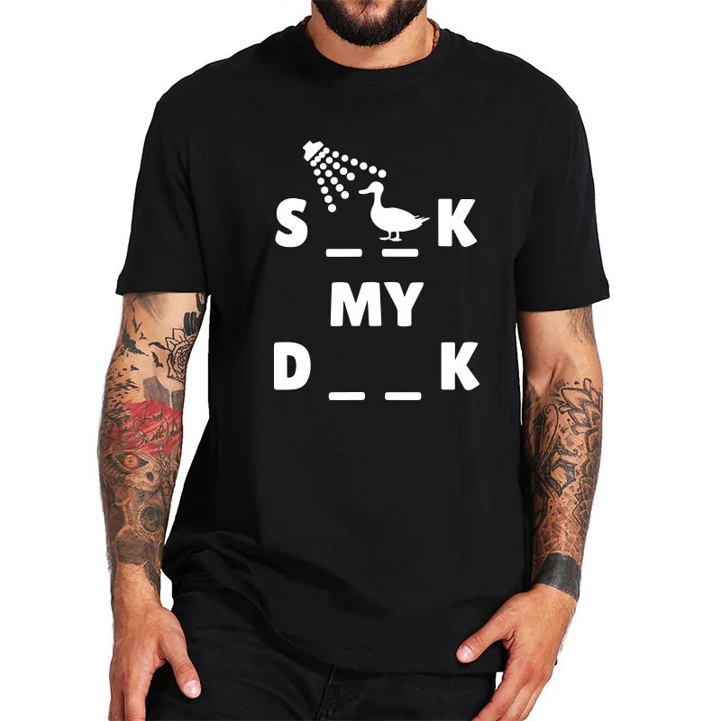 

100% Cotton Tshirt Funny Adult Joke Pun My Duck Original Gifts Soft Short Sleeve Tops Tee Homme EU Size