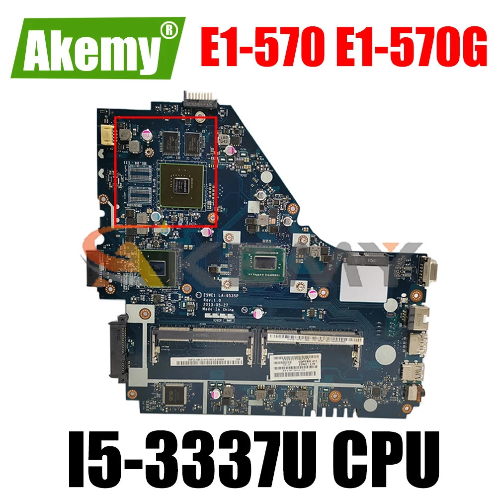 

AKEMY Z5WE1 LA-9535P NBMER11001 NB.MER11.001 Laptop Main board For acer aspire E1-570 E1-570G motherboard I5-3337U CPU works