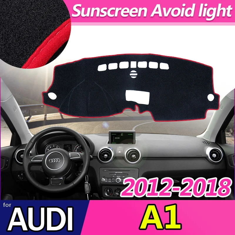 for Audi A1 2012~2018 Anti-Slip Mat Dashmat Dash Dashboard Cover Protector Pad Shade Board 2013 2014 2015 2016 2017 Accessories