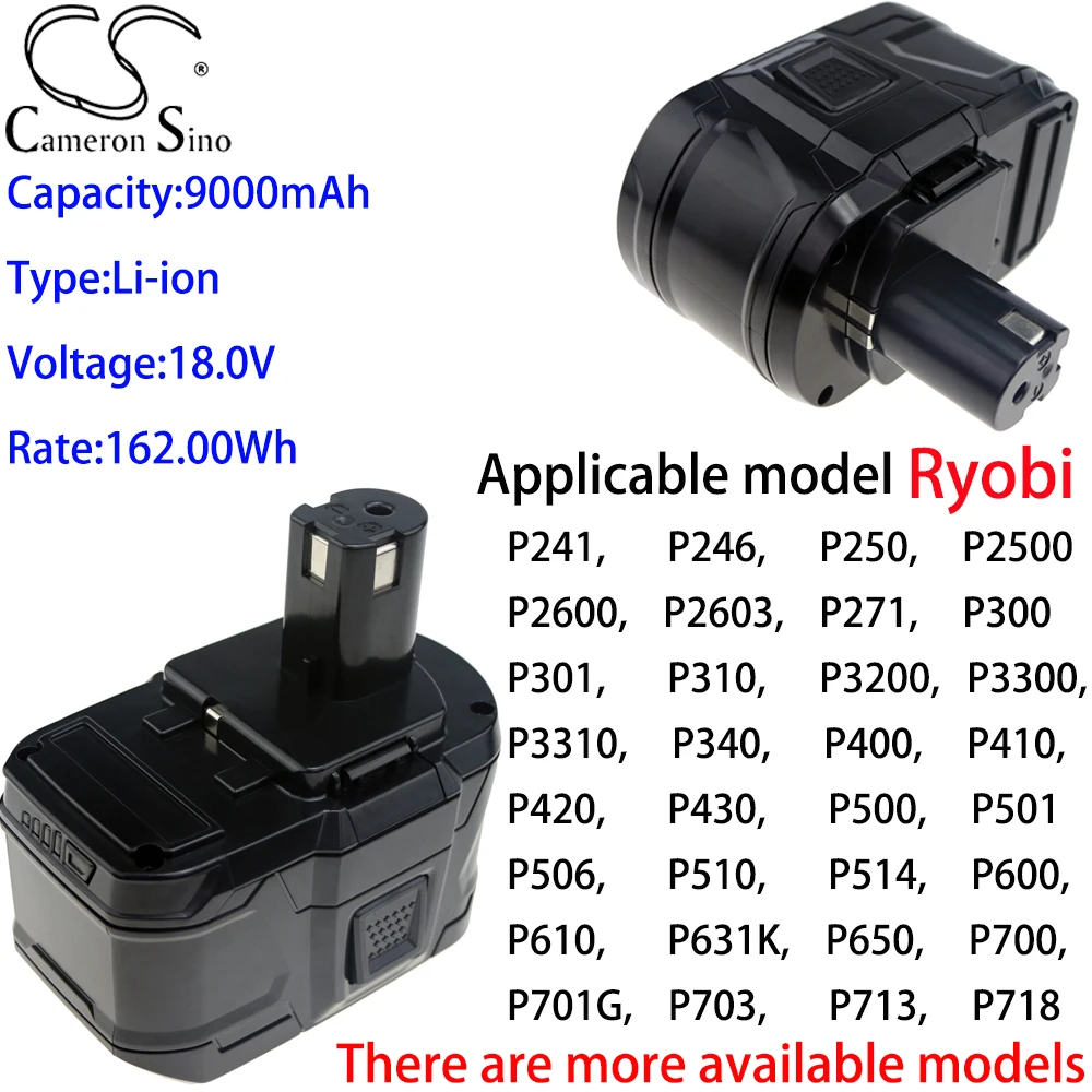 

Cameron Sino Ithium Battery 9000mAh 18.0V for Ryobi P240,P2400,P241,P246,P250,P2500,P2600,P2603,P271,P300,P301,P310,P3200,P3300