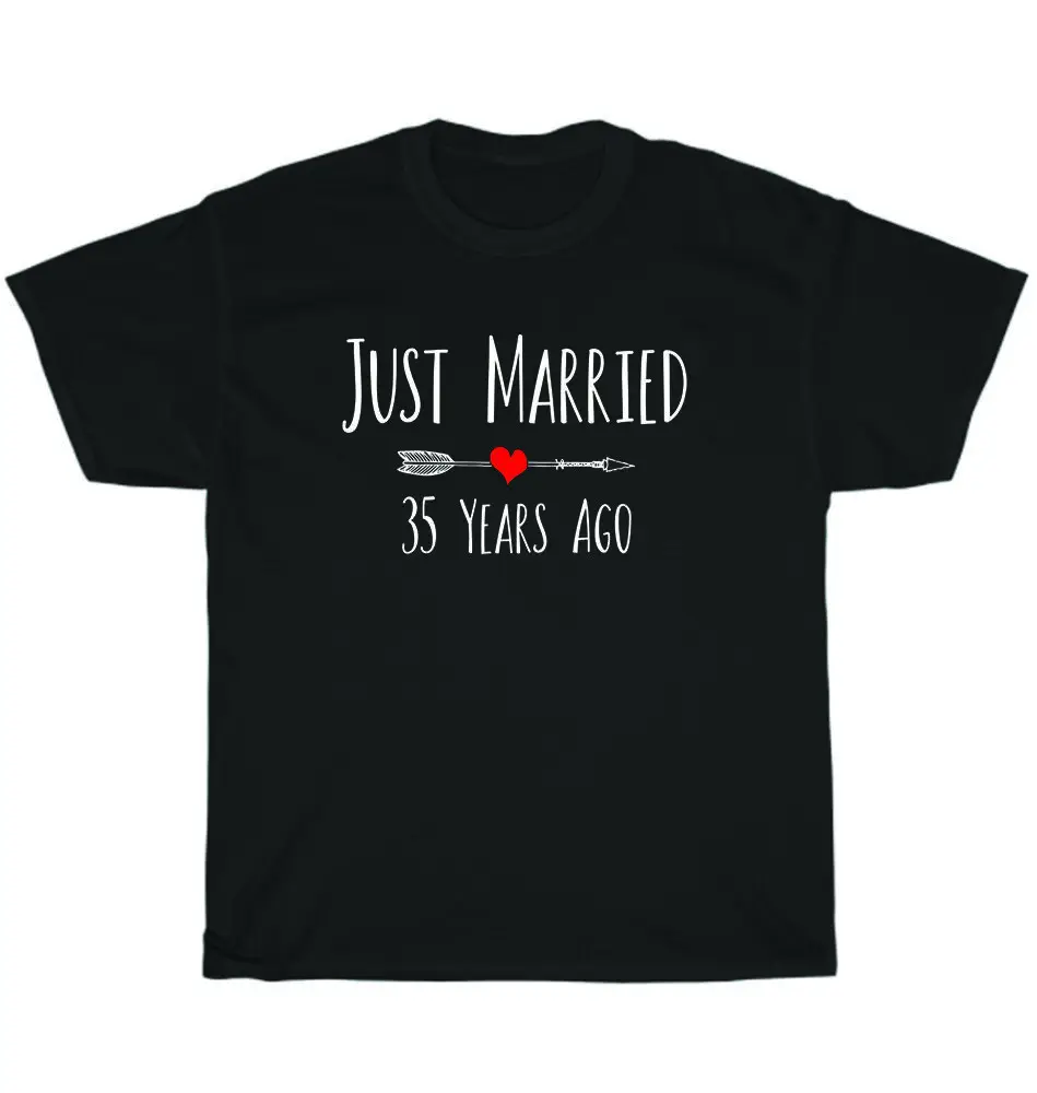 

Just Married 35 Years Ago 35Th Wedding Husband Wife Anniversary T-Shirt Unisex