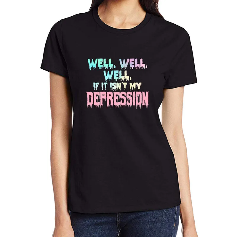 

Sassy Snarky Sarcastic Design Well If It Isn't My Depression Print T-shirt Street Fashion Pastel Goth Style Tee Shirt Gothic Top