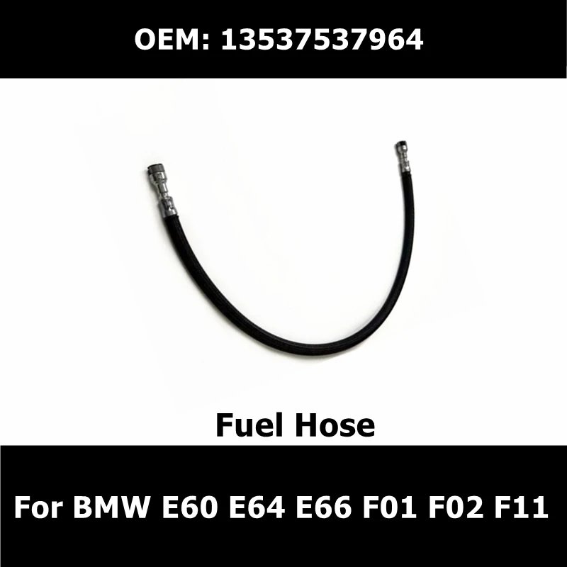 Топливный шланг 13537537964 для BMW E60 E61 E64 E66 F01 F02 F11 523i 525i 530i 630i N52