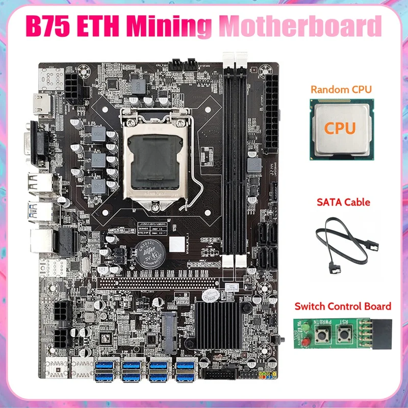 

B75 USB ETH Mining Motherboard 8XUSB3.0+Random CPU+Switch Board+SATA Cable LGA1155 DDR3 B75 USB BTC Miner Motherboard