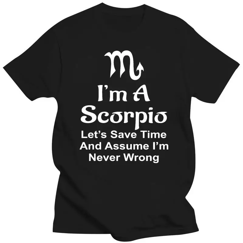 

Mens Clothing I'M A SCORPIO LETS ASSUME IM NEVER WRONG T-SHIRT Zodiac Astrology Star Sign