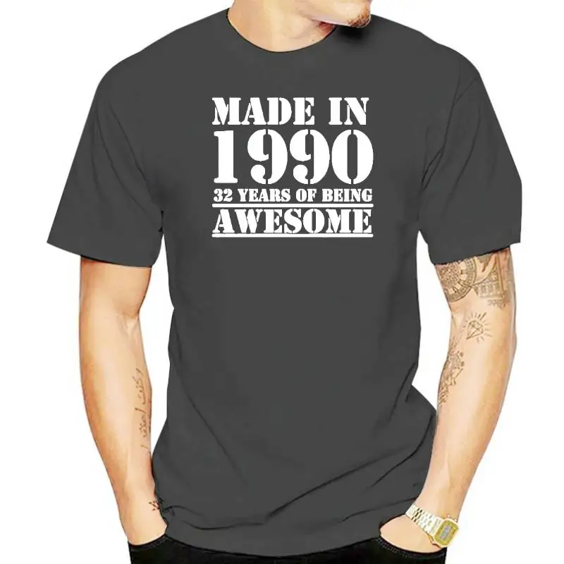 

Funny Made In 1990 32 Years of Being Awesome T-shirt Birthday Print Joke Husband Casual Short Sleeve Cotton T Shirts Men