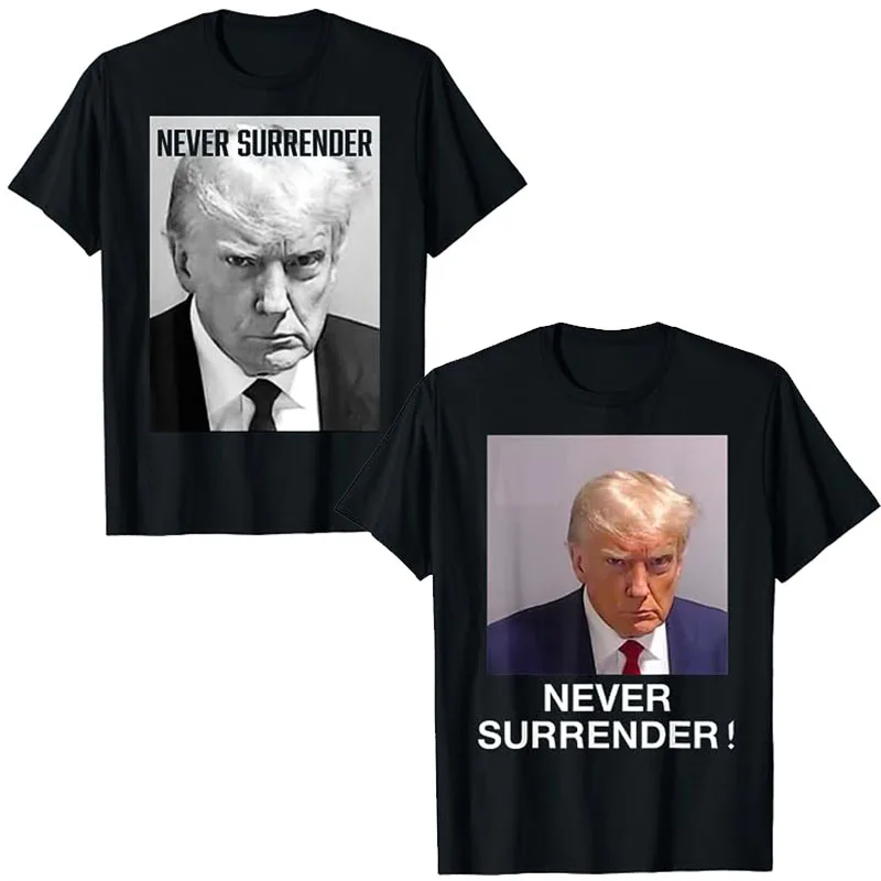 

Trump Mug Shot - Donald Trump Mug Shot - Never Surrender T-Shirt Humor Funny Political Graphic Tee Top Short Sleeve Blouses Gift