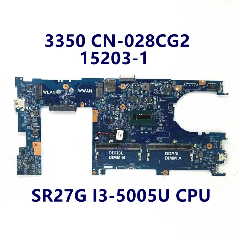 

CN-028CG2 028CG2 28CG2 материнская плата для ноутбука DELL 3350 материнская плата с процессором SR27G I3-5005U 15203-1 100% полностью протестирована