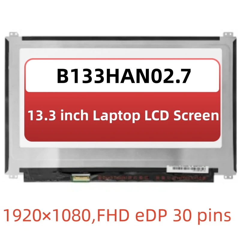 

13.3” Laptop Display Panel B133HAN02.7 B133HAN02.1 For ASUS UX305 UX360CA UX360C Matrix Screen 99% sRGB FHD IPS 1920*1080 eDP 30