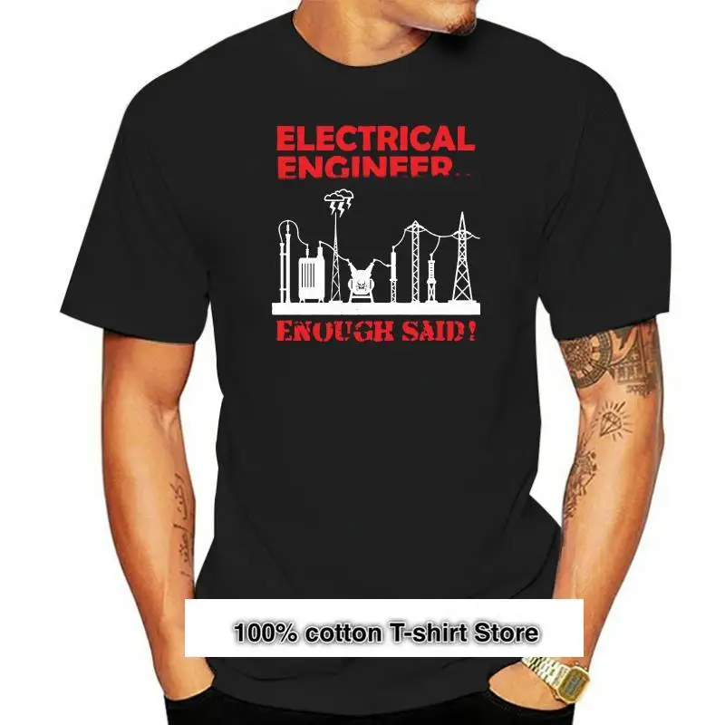

Camiseta con eslogan para hombre, camisa con estampado, 100% algodón, de ingeniero eléctrico, suficiente