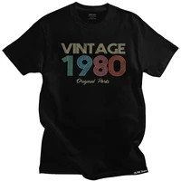 fashion vintage 1980 original parts tshirt men crewneck short sleeve 40th birthday gift summer tee shirt pre shrunk cottontops